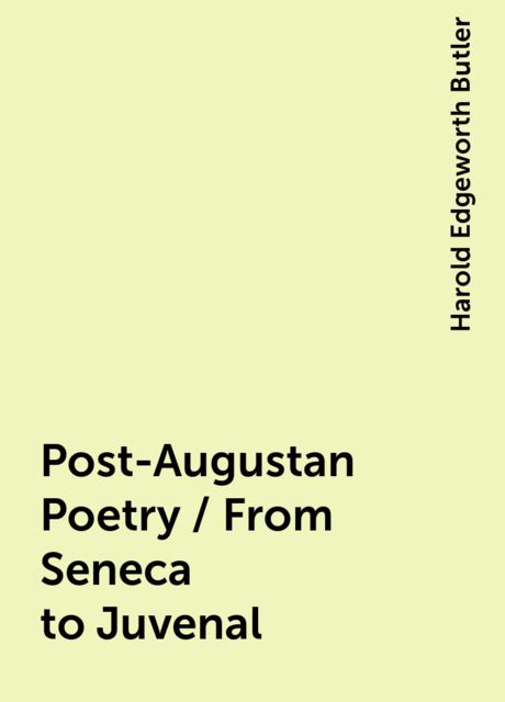 Post-Augustan Poetry From Seneca to Juvenal