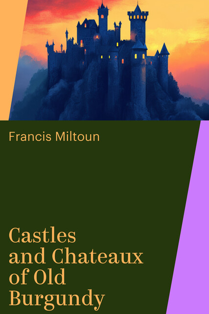 Castles and Chateaux of Old Burgundy
