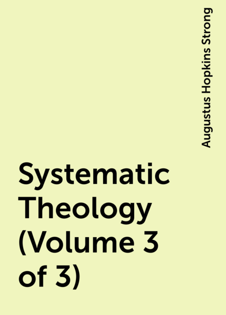 Systematic Theology (Volume 3 of 3)