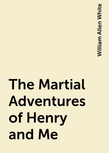 The Martial Adventures of Henry and Me