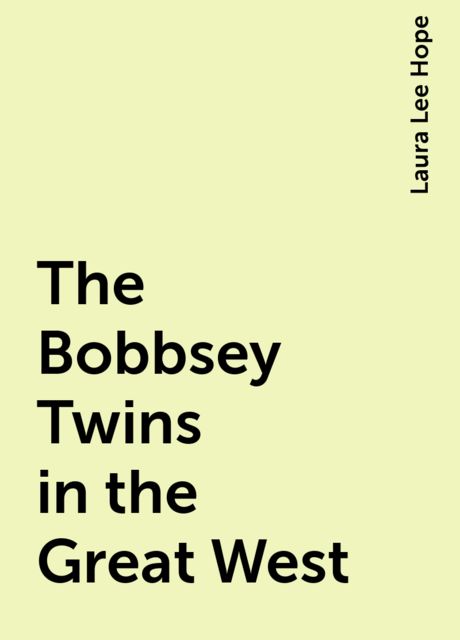 The Bobbsey Twins in the Great West