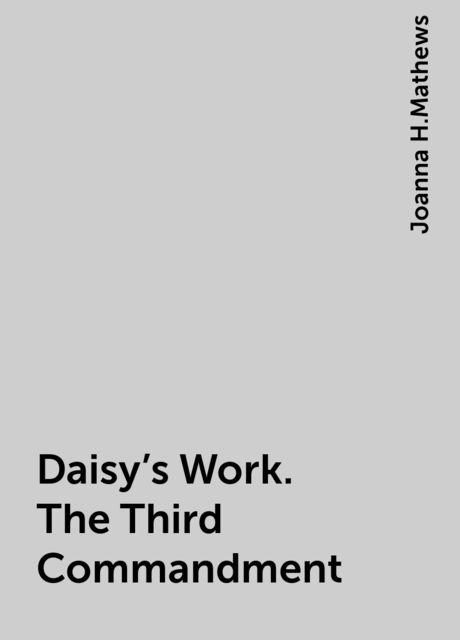 Daisy's Work. The Third Commandment