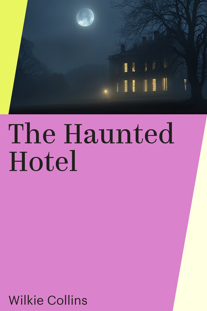 The Haunted Hotel, Wilkie Collins