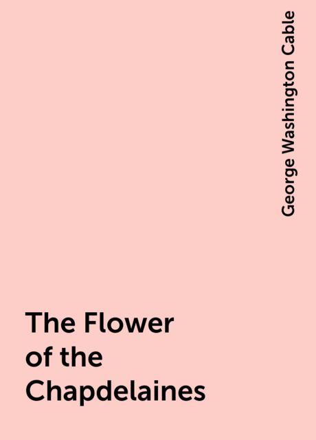 The Flower of the Chapdelaines