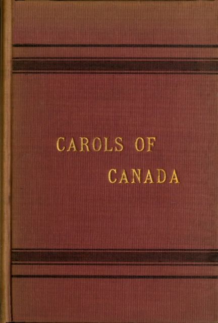 Carols of Canada, Etc., Etc.