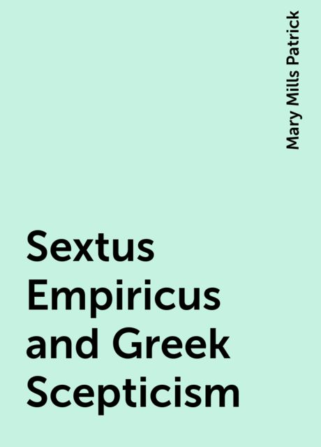 Sextus Empiricus and Greek Scepticism
