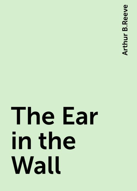 The Ear in the Wall