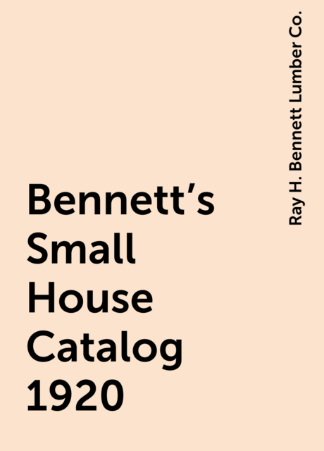 Bennett's Small House Catalog 1920