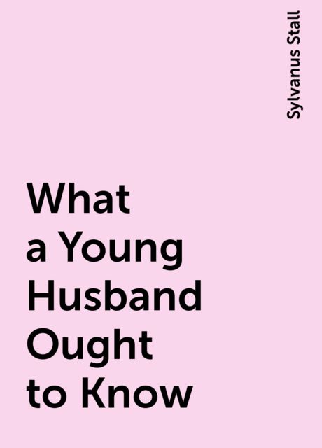 What a Young Husband Ought to Know