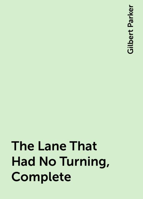 The Lane That Had No Turning, Complete