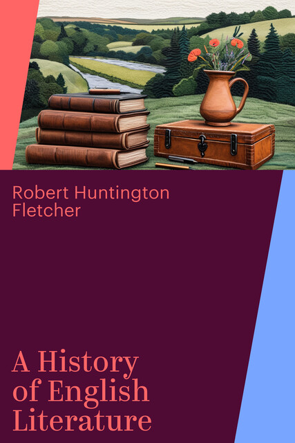 A History of English Literature, Robert Huntington Fletcher