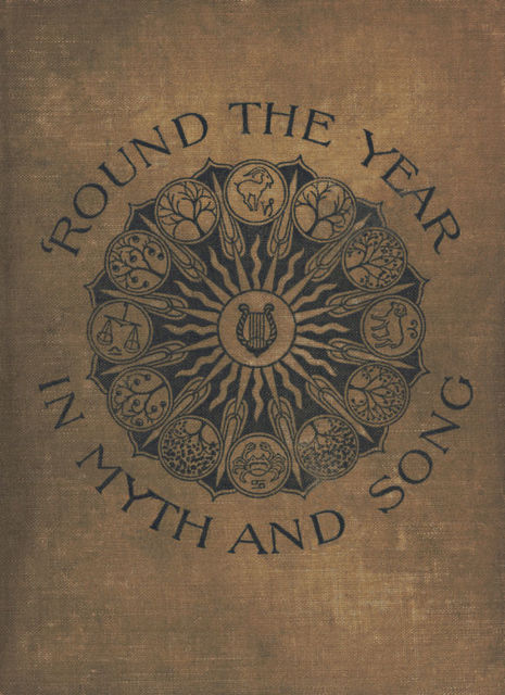 Round the Year in Myth and Song