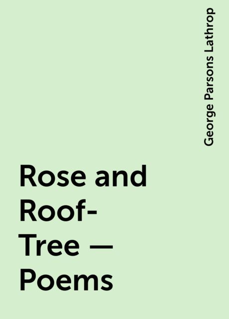 Rose and Roof-Tree — Poems