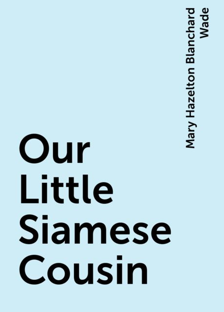 Our Little Siamese Cousin