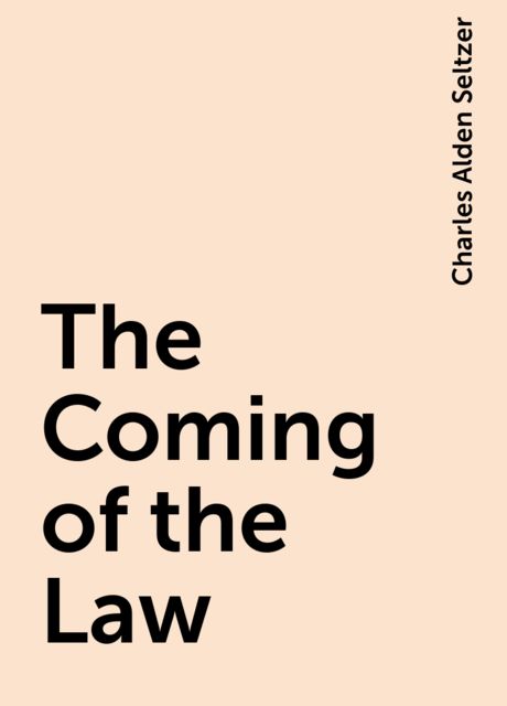 The Coming of the Law