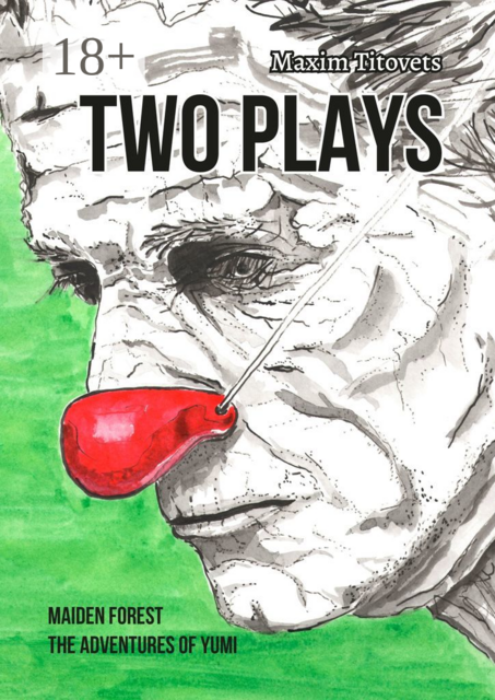 TWO PLAYS. MAIDEN FOREST. THE ADVENTURES OF YUMI
