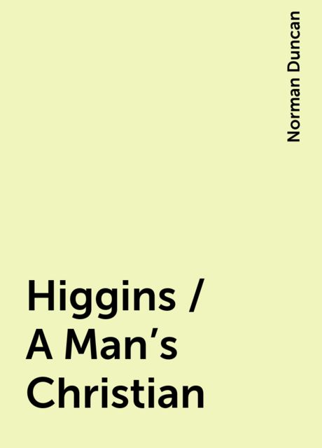 Higgins / A Man's Christian