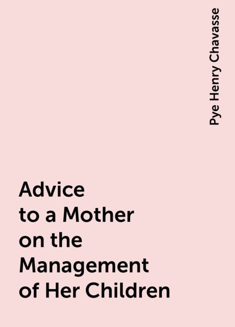 Advice to a Mother on the Management of Her Children