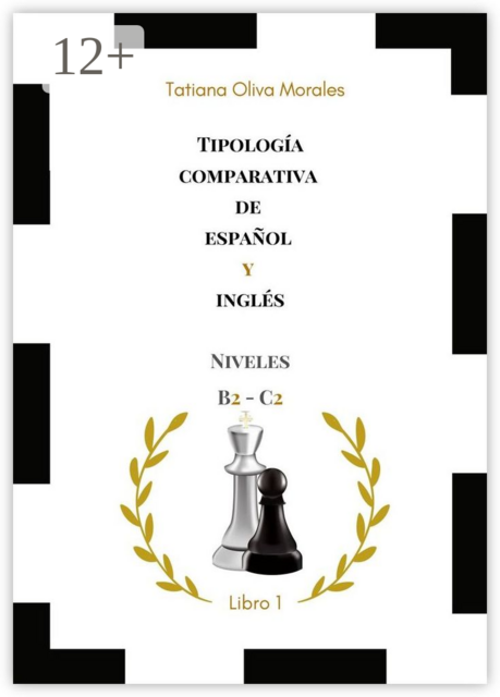 Tipología comparativa de español y inglés. Niveles B2—C2. Libro 1, Tatiana Oliva Morales