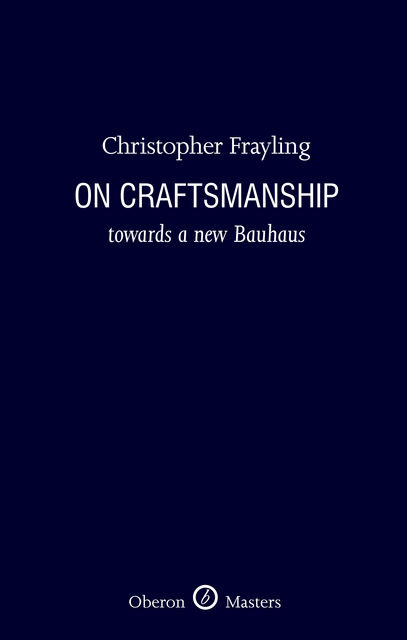 On Craftsmanship: towards a new Bauhaus