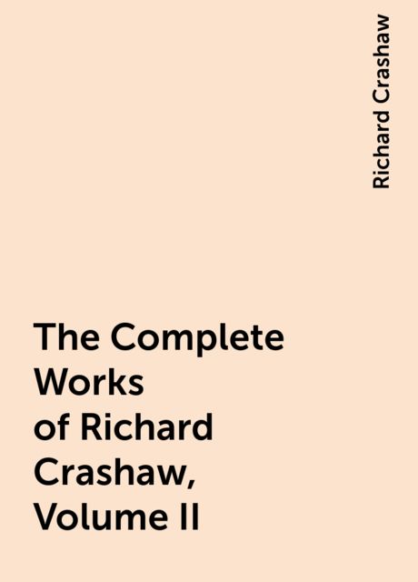 The Complete Works of Richard Crashaw, Volume II