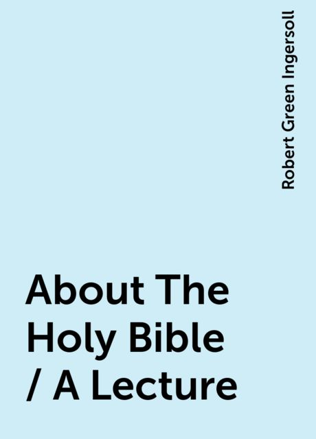 About The Holy Bible / A Lecture